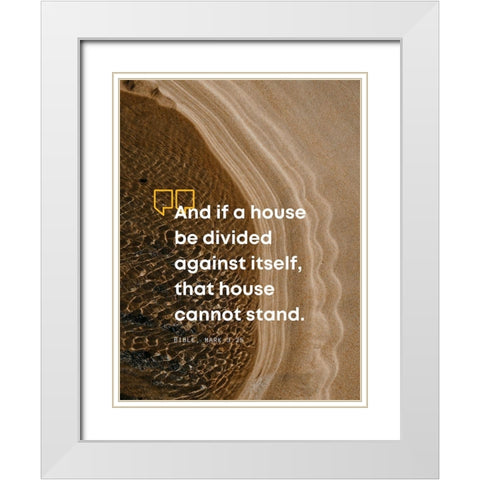 Bible Verse Quote Mark 3:25 White Modern Wood Framed Art Print with Double Matting by ArtsyQuotes