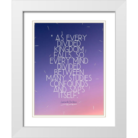 Leonardo Da Vinci Quote: Divided Kingdom White Modern Wood Framed Art Print with Double Matting by ArtsyQuotes