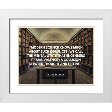 David Seabury Quote: Modern Science White Modern Wood Framed Art Print with Double Matting by ArtsyQuotes