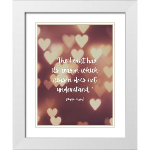Blaise Pascal Quote: The Heart has Reasons White Modern Wood Framed Art Print with Double Matting by ArtsyQuotes