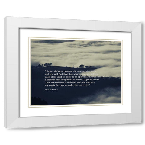 Fritz Perls Quote: Two Opposing Parts White Modern Wood Framed Art Print with Double Matting by ArtsyQuotes