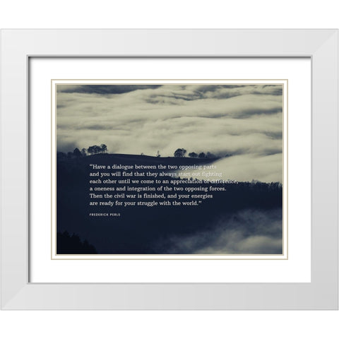 Fritz Perls Quote: Two Opposing Parts White Modern Wood Framed Art Print with Double Matting by ArtsyQuotes