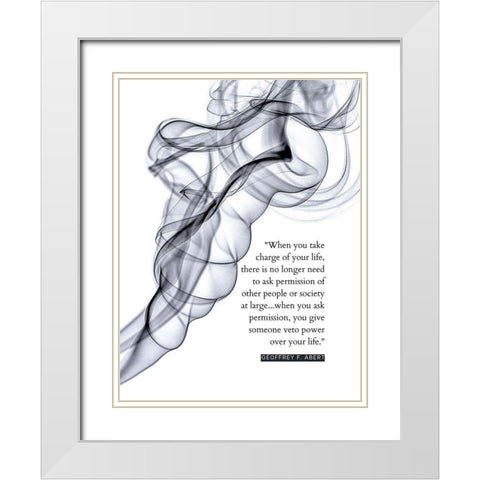 Geoffry F. Abert Quote: Take Charge of Your Life White Modern Wood Framed Art Print with Double Matting by ArtsyQuotes
