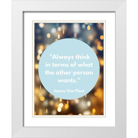 James Van Fleet Quote: Always Think White Modern Wood Framed Art Print with Double Matting by ArtsyQuotes