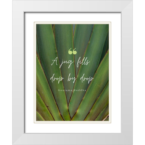 Gautama Buddha Quote: Drop by Drop White Modern Wood Framed Art Print with Double Matting by ArtsyQuotes