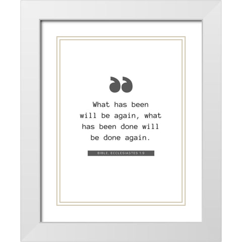 Bible Verse Quote ECCLESIASTES 1:9 White Modern Wood Framed Art Print with Double Matting by ArtsyQuotes
