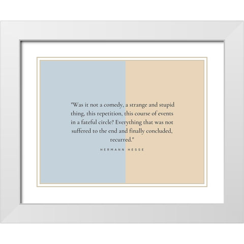 Hermann Hesse Quote: Strange and Stupid White Modern Wood Framed Art Print with Double Matting by ArtsyQuotes
