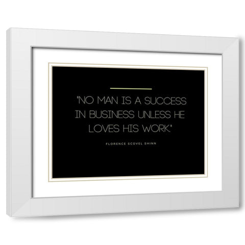 Florence Scovel Shinn Quote: Success in Business White Modern Wood Framed Art Print with Double Matting by ArtsyQuotes