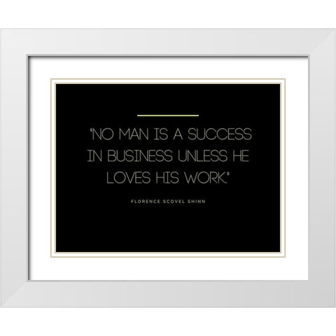 Florence Scovel Shinn Quote: Success in Business White Modern Wood Framed Art Print with Double Matting by ArtsyQuotes