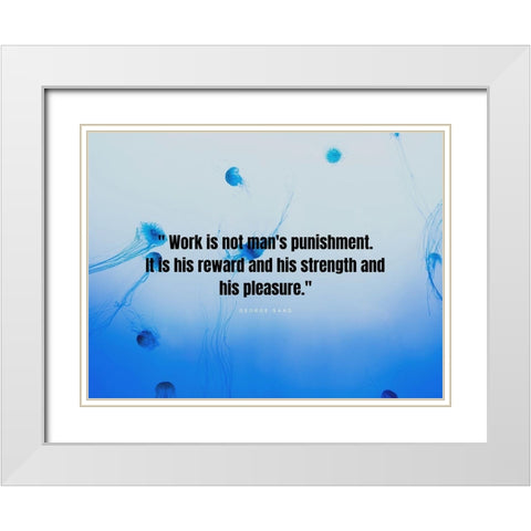 George Sand Quote: Mans Punishment White Modern Wood Framed Art Print with Double Matting by ArtsyQuotes
