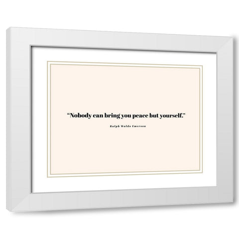 Ralph Waldo Emerson Quote: Bring You Peace White Modern Wood Framed Art Print with Double Matting by ArtsyQuotes