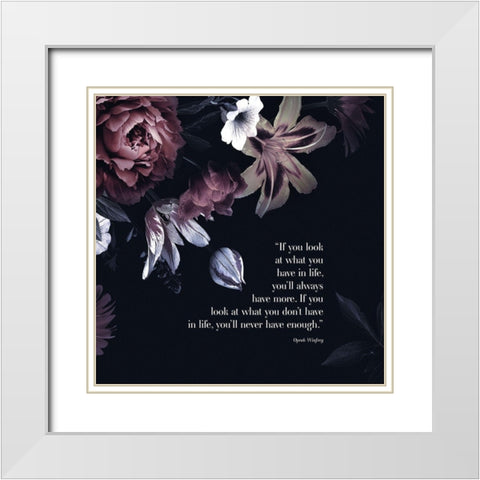 Oprah Winfrey Quote: What You Dont Have White Modern Wood Framed Art Print with Double Matting by ArtsyQuotes