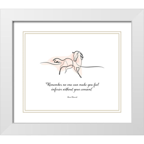 Eleanor Roosevelt Quote: Consent White Modern Wood Framed Art Print with Double Matting by ArtsyQuotes