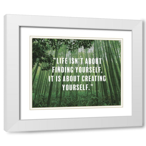 Artsy Quotes Quote: Creating Yourself White Modern Wood Framed Art Print with Double Matting by ArtsyQuotes