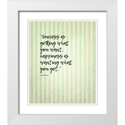 Ingrid Bergman Quote: Success and Happiness White Modern Wood Framed Art Print with Double Matting by ArtsyQuotes