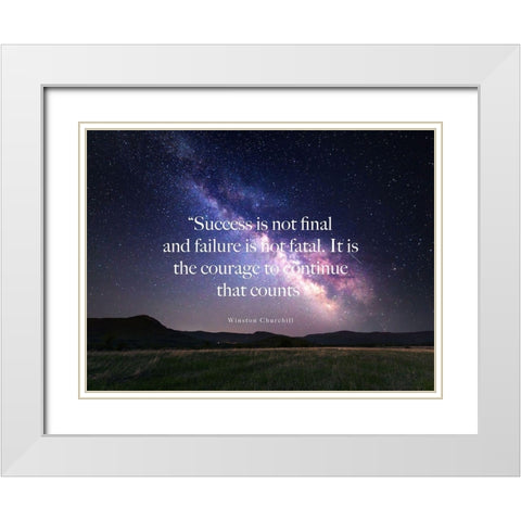Winston Churchill Quote: Success is Not Final White Modern Wood Framed Art Print with Double Matting by ArtsyQuotes