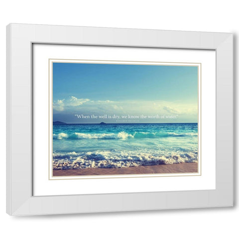 Benjamin Franklin Quote: Worth of Water White Modern Wood Framed Art Print with Double Matting by ArtsyQuotes