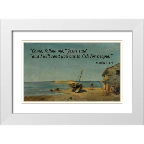 Bible Verse Quote Matthew 4:19, Konstantinos Volanakis - The Fishermans Home on the Beach White Modern Wood Framed Art Print with Double Matting by ArtsyQuotes