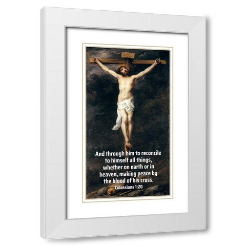 Bible Verse Quote Colossians 1:20, Bartolome Esteban Murillo - Christ on the Cross White Modern Wood Framed Art Print with Double Matting by ArtsyQuotes
