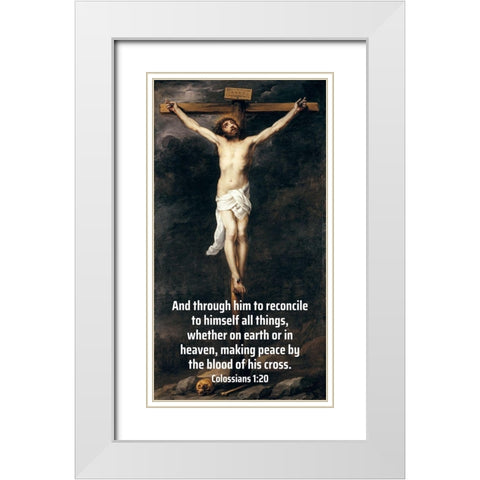 Bible Verse Quote Colossians 1:20, Bartolome Esteban Murillo - Christ on the Cross White Modern Wood Framed Art Print with Double Matting by ArtsyQuotes