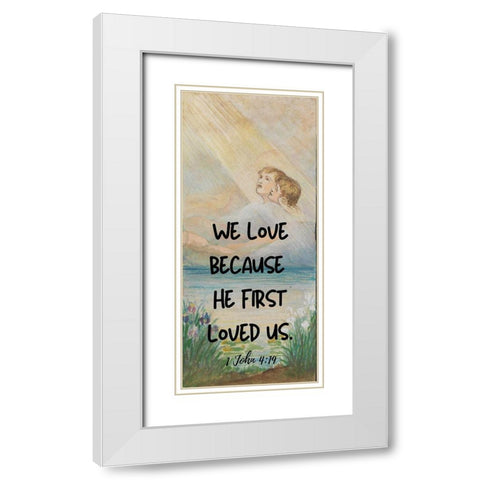 Bible Verse Quote 1 John 4:19, Louis Comfort Tiffany - Design for window 3 White Modern Wood Framed Art Print with Double Matting by ArtsyQuotes