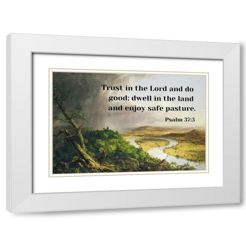 Bible Verse Quote Psalm 37:3, Thomas Cole - View from Mount Holyoke White Modern Wood Framed Art Print with Double Matting by ArtsyQuotes