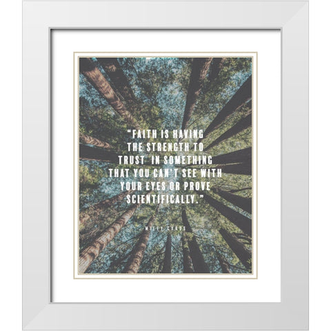 Miley Cyrus Quote: Faith White Modern Wood Framed Art Print with Double Matting by ArtsyQuotes