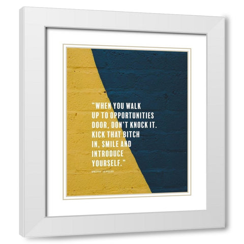 Dwayne Johnson Quote: Dont Knock White Modern Wood Framed Art Print with Double Matting by ArtsyQuotes