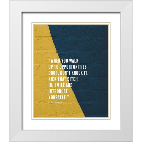 Dwayne Johnson Quote: Dont Knock White Modern Wood Framed Art Print with Double Matting by ArtsyQuotes