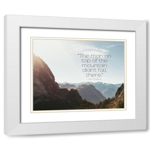 Vince Lombardi Quote: Top of the Mountain White Modern Wood Framed Art Print with Double Matting by ArtsyQuotes