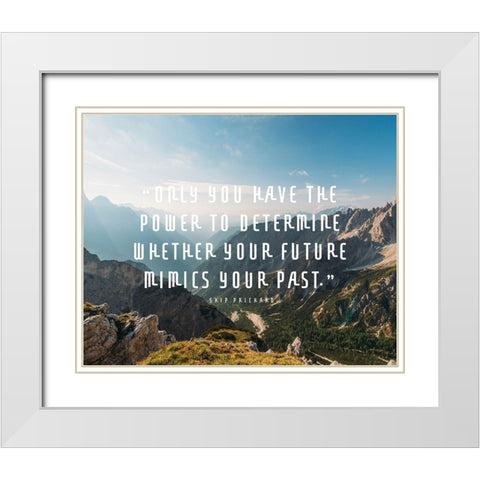 Skip Prichard Quote: You Have the Power White Modern Wood Framed Art Print with Double Matting by ArtsyQuotes