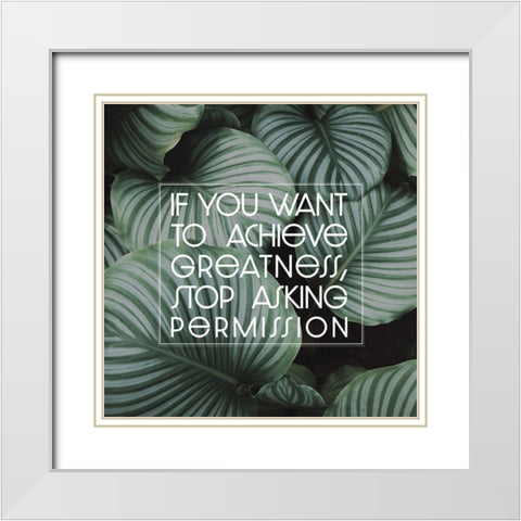 Artsy Quotes Quote: Achieve Greatness White Modern Wood Framed Art Print with Double Matting by ArtsyQuotes