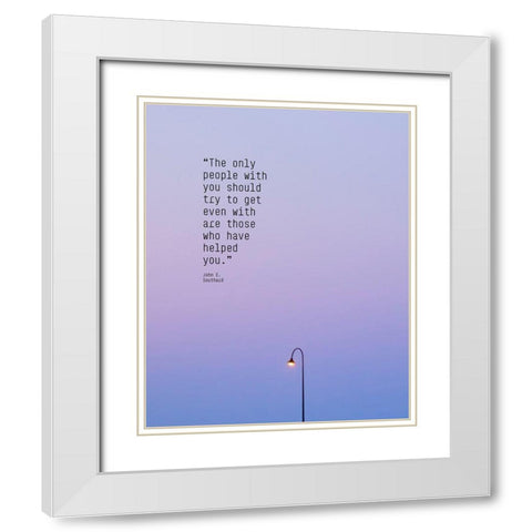 John E. Southard Quote: Get Even White Modern Wood Framed Art Print with Double Matting by ArtsyQuotes