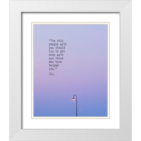 John E. Southard Quote: Get Even White Modern Wood Framed Art Print with Double Matting by ArtsyQuotes
