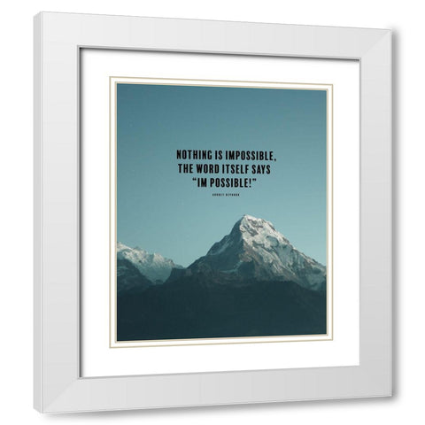 Audrey Hepburn Quote: Nothing is Impossible White Modern Wood Framed Art Print with Double Matting by ArtsyQuotes