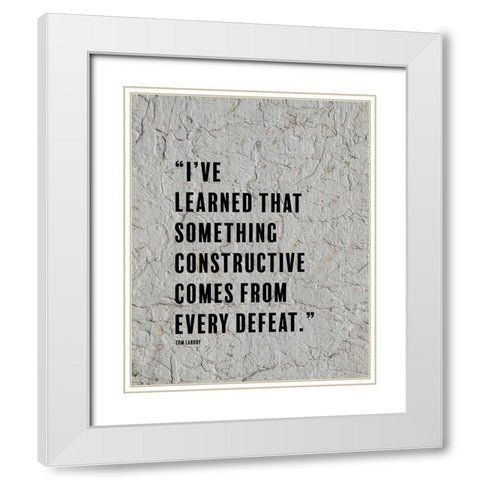 Tom Landry Quote: Every Defeat White Modern Wood Framed Art Print with Double Matting by ArtsyQuotes
