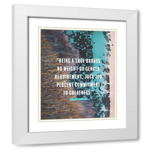 Dwayne Johnson Quote: Commitment to Greatness White Modern Wood Framed Art Print with Double Matting by ArtsyQuotes