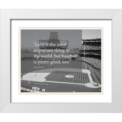 Yogi Berra Quote: Love and Baseball White Modern Wood Framed Art Print with Double Matting by ArtsyQuotes