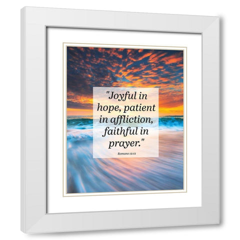 Bible Verse Quote Romans 12:12 White Modern Wood Framed Art Print with Double Matting by ArtsyQuotes