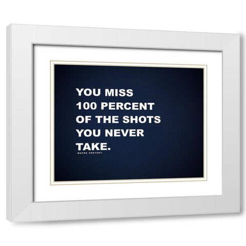 Wayne Gretzky Quote: 100 Percent White Modern Wood Framed Art Print with Double Matting by ArtsyQuotes