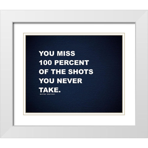 Wayne Gretzky Quote: 100 Percent White Modern Wood Framed Art Print with Double Matting by ArtsyQuotes