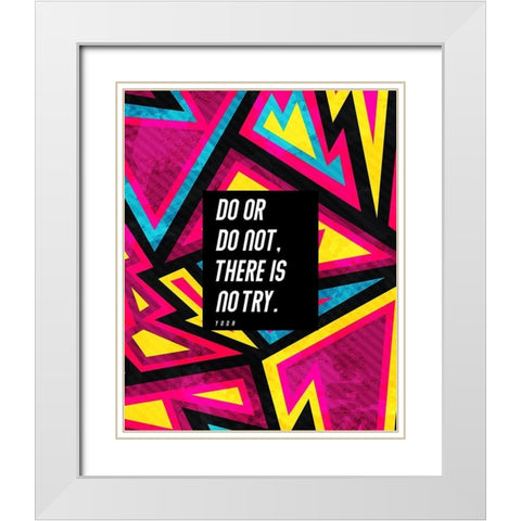 Yoda Quote: There is No Try White Modern Wood Framed Art Print with Double Matting by ArtsyQuotes