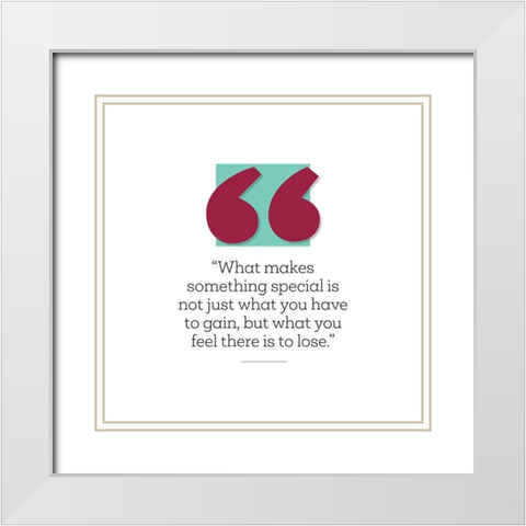 Artsy Quotes Quote: What You Have to Gain White Modern Wood Framed Art Print with Double Matting by ArtsyQuotes