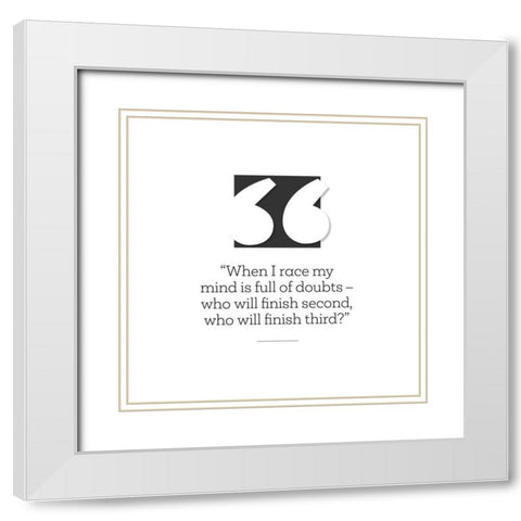 Artsy Quotes Quote: Full of Doubts White Modern Wood Framed Art Print with Double Matting by ArtsyQuotes