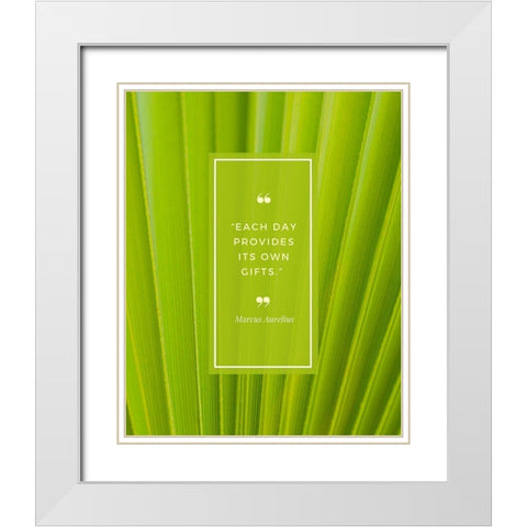 Marcus Aurelius Quote: Each Day White Modern Wood Framed Art Print with Double Matting by ArtsyQuotes