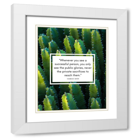 Vaibhav Shah Quote: Public Glories White Modern Wood Framed Art Print with Double Matting by ArtsyQuotes