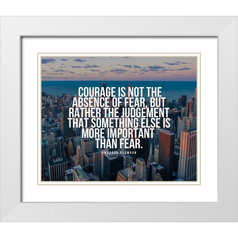 Ambrose Redmoon Quote: Absence of Fear White Modern Wood Framed Art Print with Double Matting by ArtsyQuotes