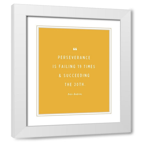 Julie Andrews Quote: Perseverance White Modern Wood Framed Art Print with Double Matting by ArtsyQuotes
