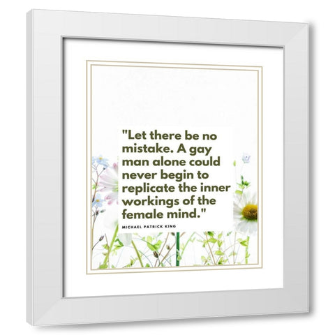 Michael Patrick King Quote: Femaile Mind White Modern Wood Framed Art Print with Double Matting by ArtsyQuotes