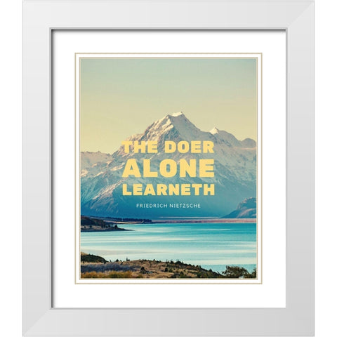 Friedrich Nietzsche Quote: The Doer Alone White Modern Wood Framed Art Print with Double Matting by ArtsyQuotes